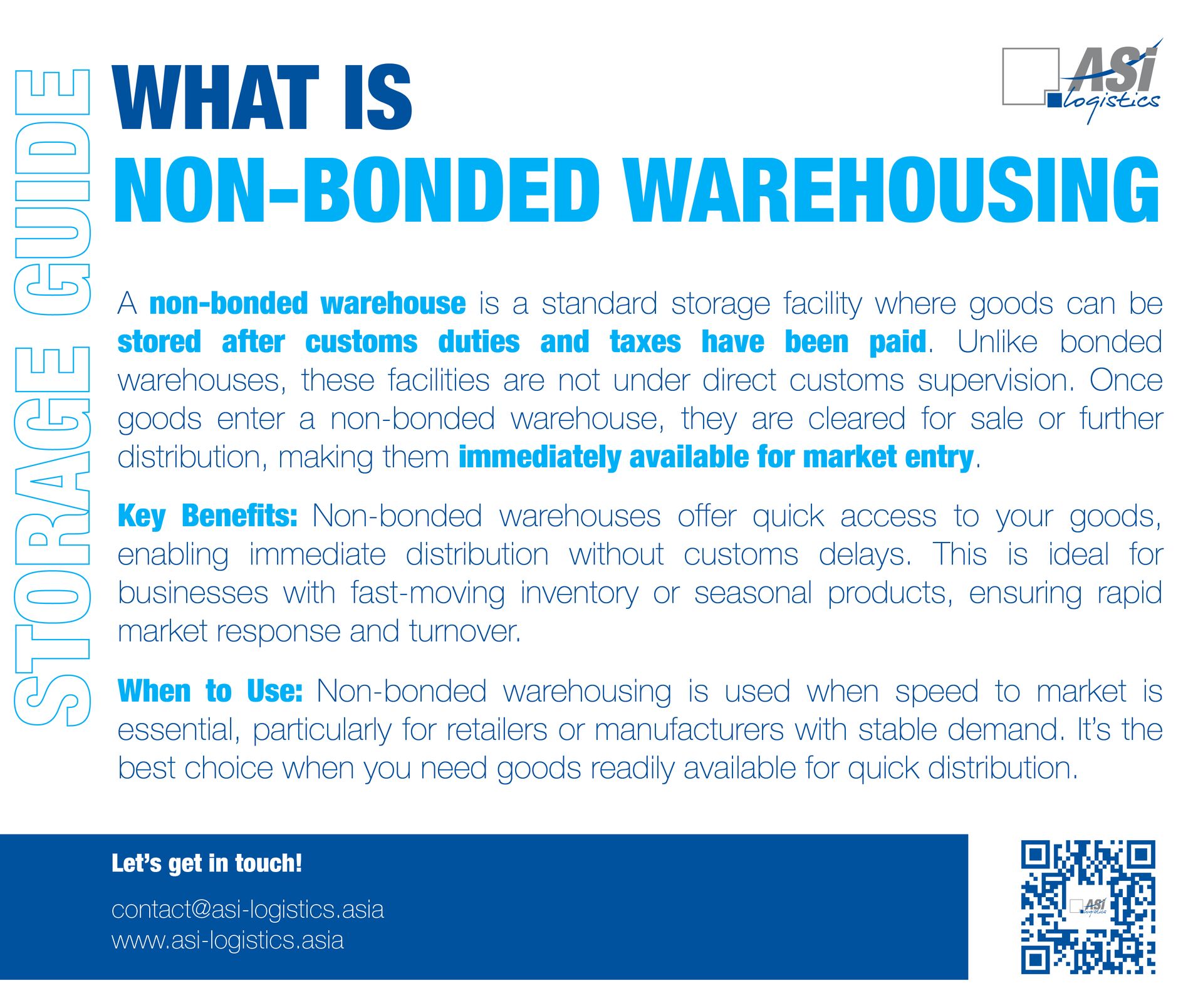 A non-bonded warehouse is a standard storage facility where goods can be stored after customs duties and taxes have been paid.