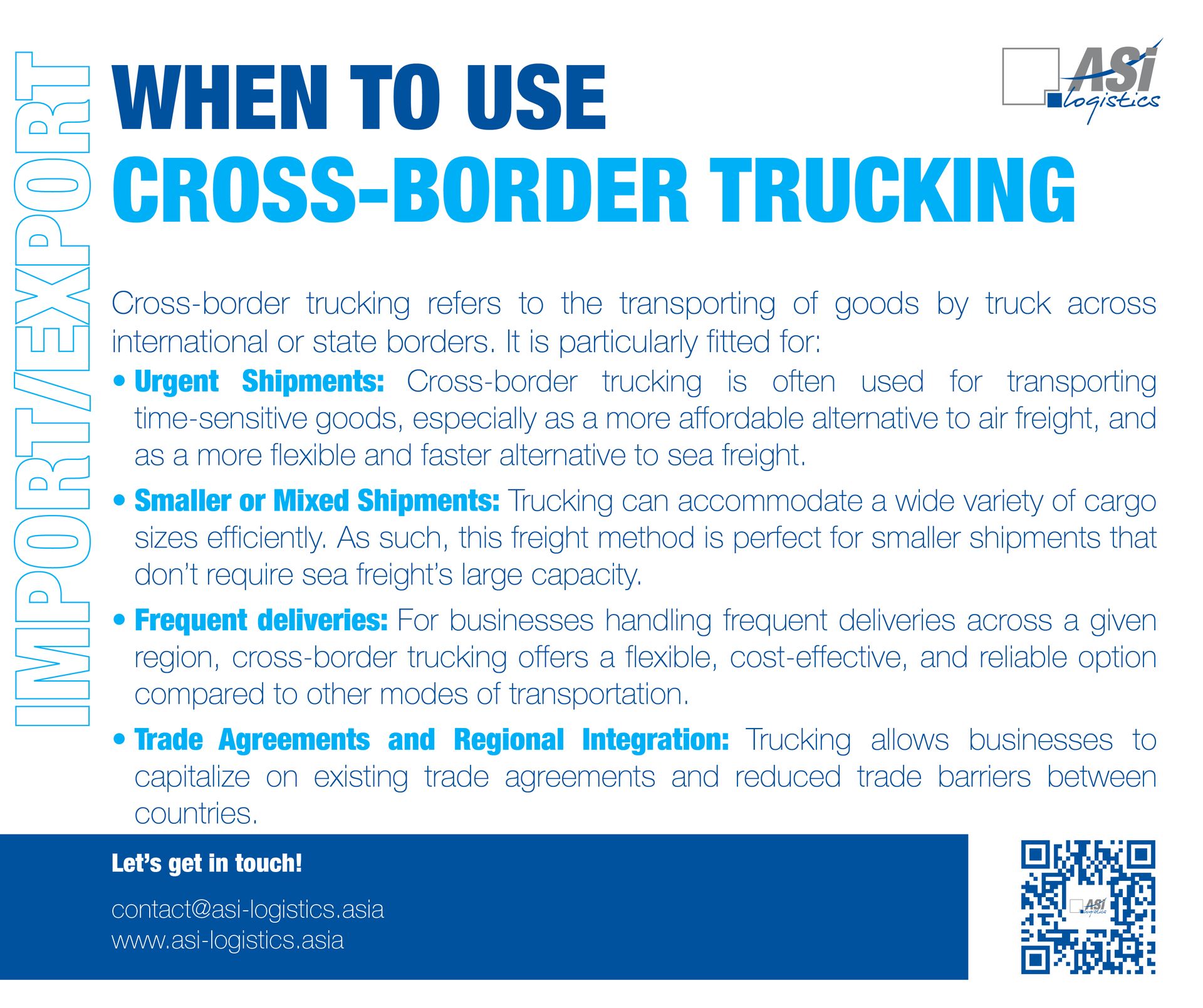 Cross-border trucking is preferably used for urgent shipments, smaller or mixed shipments, frequent deliveries, or in case of advantageous trade agreements or regional integration betwee operating countries. 